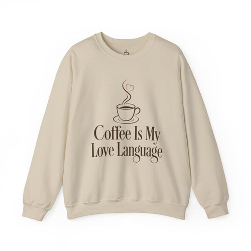 Coffee Is My Love Language Sweatshirt | Cozy Coffee Lover Crewneck Gift