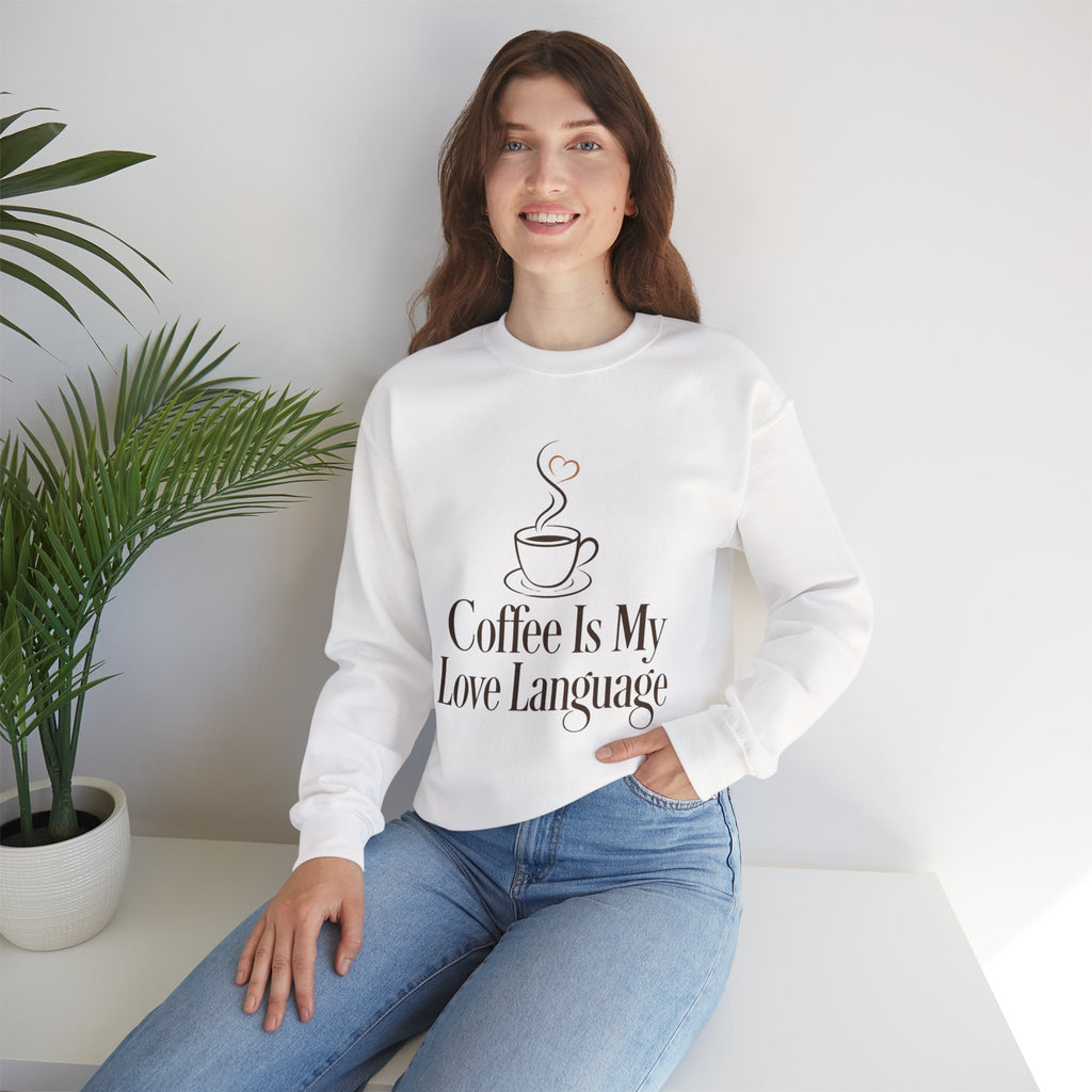 Coffee Is My Love Language Sweatshirt | Cozy Coffee Lover Crewneck Gift