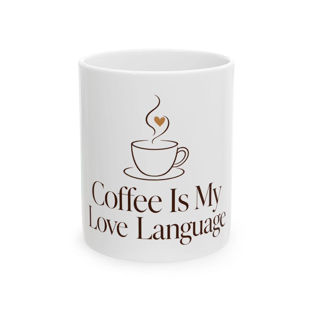 Coffee Is My Love Language ceramic coffee mug